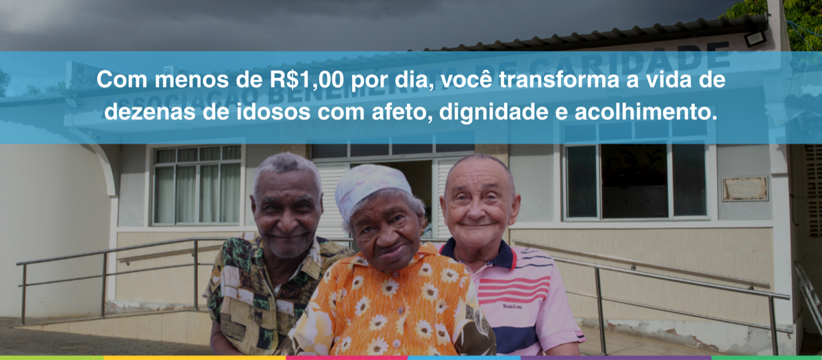 Com menos de R$ 1,00 por dia, você transforma a vida de dezenas de idosos
